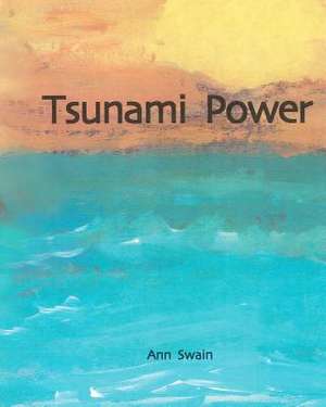 Tsunami Power de Ann Swain