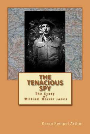 The Tenacious Spy de Karen Rempel Arthur