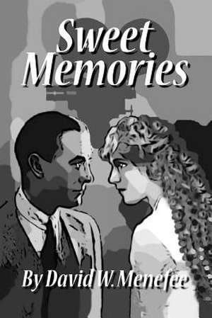 Sweet Memories de David W. Menefee