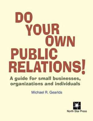 Do Your Own Public Relations de Michael Gearlds