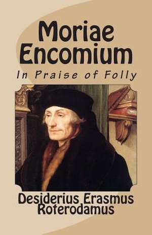 Moriae Encomium de Desiderius Erasmus Roterodamus