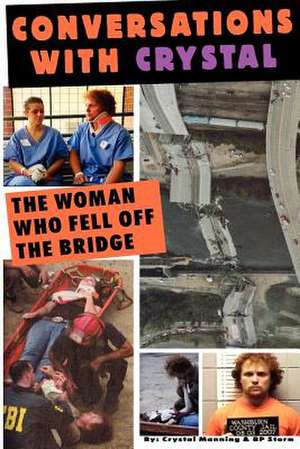 Conversations with Crystal the Woman Who Fell Off the Bridge de MS Crystal Manning