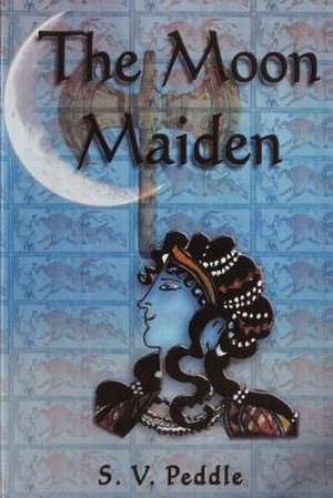 The Moon Maiden de S. V. Peddle