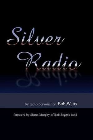 Silver Radio de Robert I. Watts