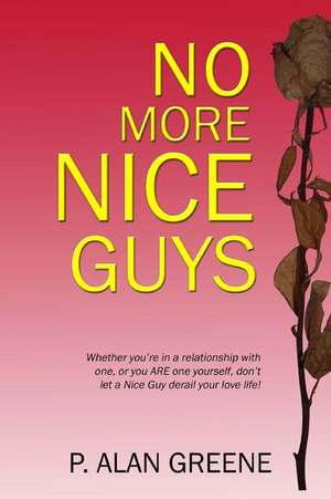 No More Nice Guys de MR P. Alan Greene