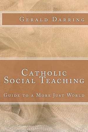 Catholic Social Teaching de Gerald Darring