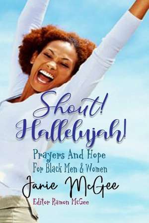 Shout Hallelujah! de Janie McGee