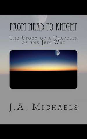 From Nerd to Knight de J. a. Michaels