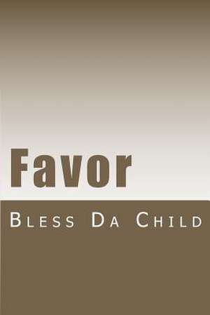 Favor de Bless Da Child