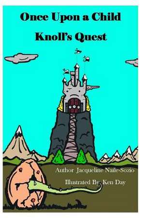 Once Upon a Child - Knoll's Quest de Jacqueline A. Naile