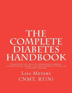 The Complete Diabetes Handbook de Lisa Meyers