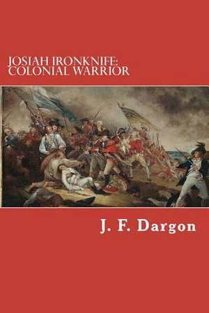 Josiah Ironknife de J. F. Dargon