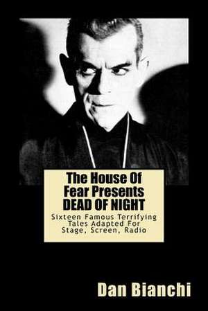 The House of Fear Presents Dead of Night de Dan Bianchi