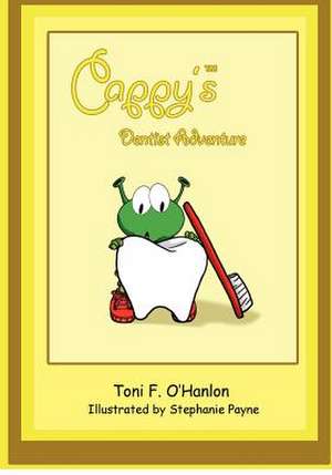 Cappy's Dentist Adventure de Toni F. O'Hanlon