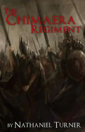 The Chimaera Regiment de Nathaniel Turner