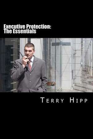 Executive Protection de Terry Hipp