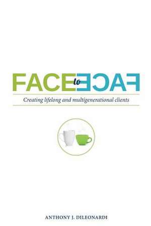 Face to Face de Anthony J. Dileonardi