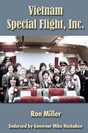 Vietnam Special Flight, Inc. de Ron Miller