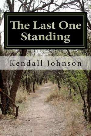 The Last One Standing de Kendall Emily Johnson