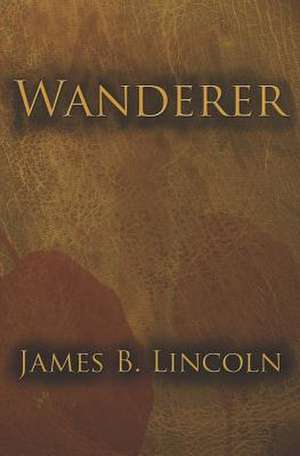 Wanderer de James B. Lincoln