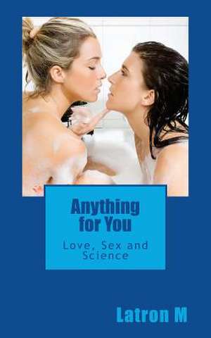 Anything for You de Latron M