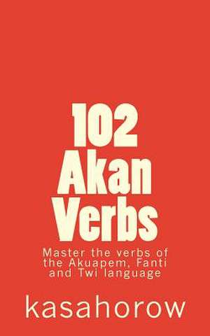 102 Akan Verbs de Paa Kwesi Imbeah