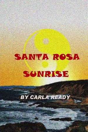 Santa Rosa Sunrise de Carla Ready