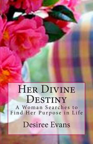 Her Divine Destiny de Desiree Evans