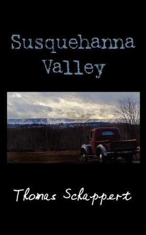 Susquehanna Valley de Thomas Schappert