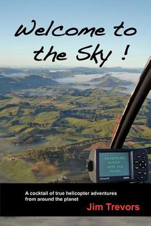 Welcome to the Sky! de Jim Trevors