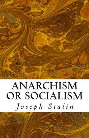 Anarchism or Socialism de Joseph Stalin