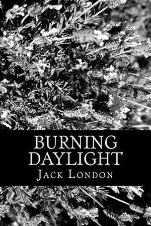 Burning Daylight de Jack London