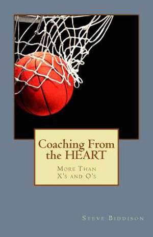 Coaching from the Heart de Steve Biddison