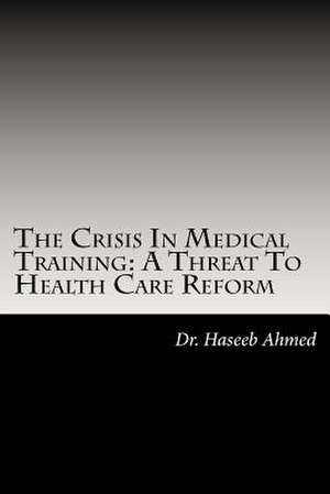 The Crisis in Medical Training de Mha Haseeb a. Ahmed Do