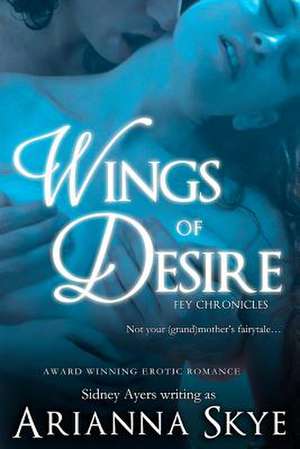 Wings of Desire de Arianna Skye