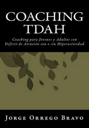 Coaching Tdah de Jorge Orrego Bravo