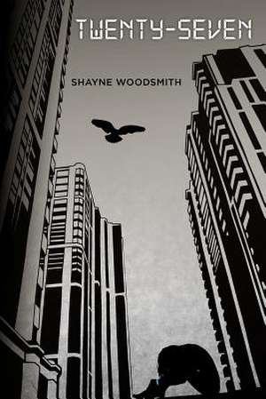 Twenty-Seven de Shayne Woodsmith