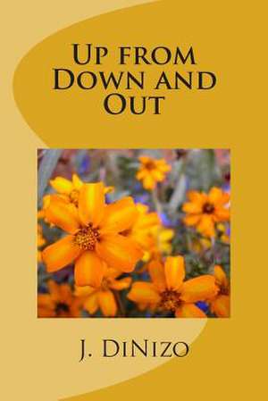 Up from Down and Out de J. B. Dinizo