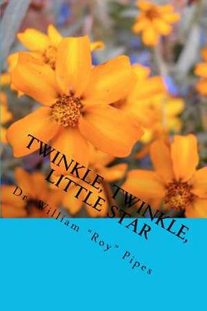 Twinkle, Twinkle, Little Star de Pipes, William Roy