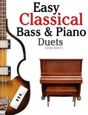 Easy Classical Bass & Piano Duets de Javier Marco