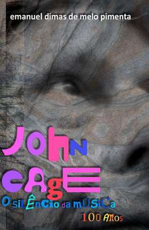 John Cage de Pimenta, Emanuel Dimas De Melo