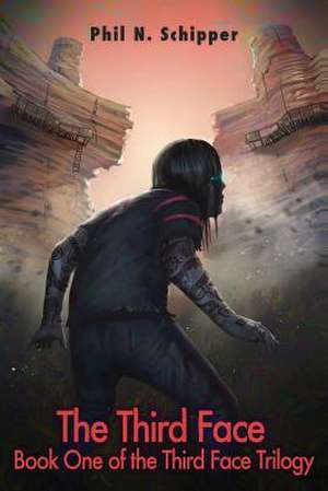 The Third Face de Phil N. Schipper