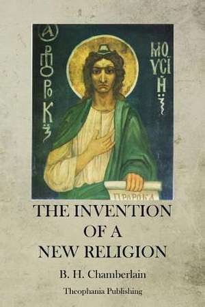 The Invention of a New Religion de B. H. Chamberlain