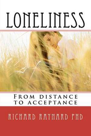 Loneliness de Richard C. Raynard Phd