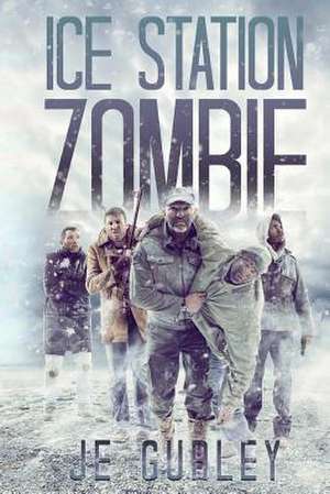 Ice Station Zombie de Je Gurley