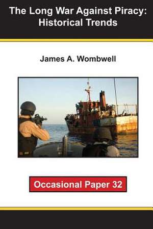 The Long War Against Piracy de James A. Wombwell