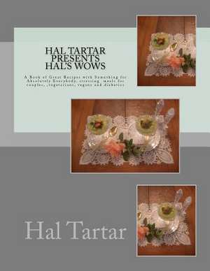 Hal Tartar Presents Hal's Wows de MR Hal Tartar