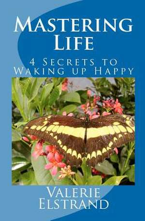 Mastering Life de Valerie Elstrand