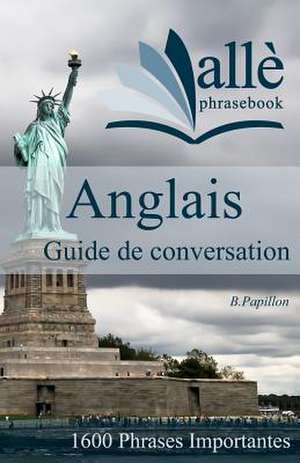 Guide de Conversation Anglais (Alle Phrasebook) de B. Papillon