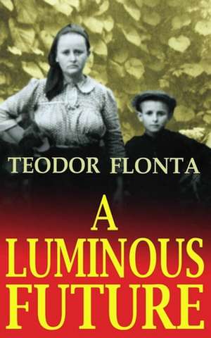 A Luminous Future de Teodor Flonta